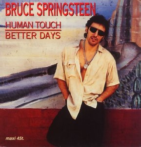 Bruce Springsteen - Human Touch / Better Days