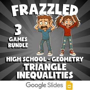3 FRAZZLED Math Games - Triangle Inequalities - Geometry No Prep Review