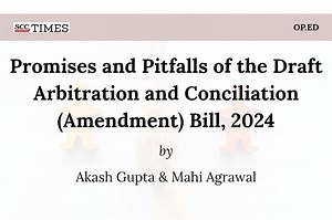 Promises and Pitfalls of the Draft Arbitration and Conciliation (Amendment) Bill, 2024