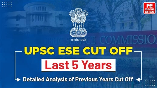 UPSC ESE Cut Off Analysis: Last 5 Years Trends - MADE EASY