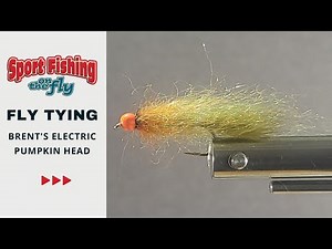 FLY TYING: BRENT'S ELECTRIC PUMPKIN HEAD