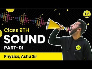 Sound I Types of waves and their characters I 9th Physics I Ashu Sir