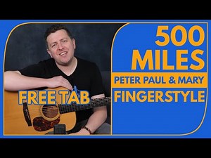 500 Miles - Peter, Paul and Mary - Fingerstyle Guitar Lesson - FREE TAB - Drue James