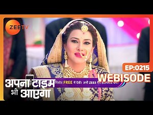 Apna Time Bhi Aayega - Webisode - 215 - Gargi Patel, Fahmaan Khan, Prateesh Vohra - Zee TV
