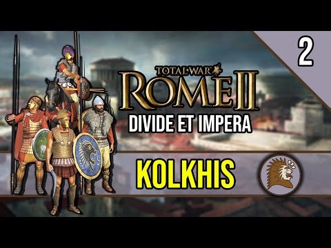An Emergent Regional Power - ROME 2 Total War ~ Let's Play KOLKHIS [Divide Et Impera] #2