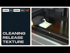 Cleaning the Release Texture | Form 4L