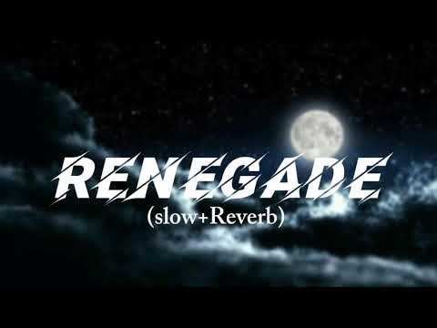 Renegade (slow+Reverb) Full song 🎵 🌚💗🔥💅🏻🧿🌝🔮
