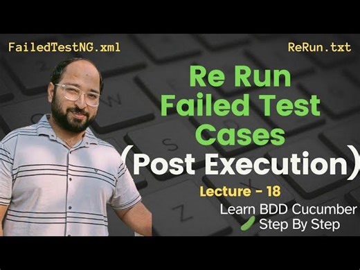 Lecture 18- ReRun Failed Test Cases using Cucumber || FailedTestNG.xml rerun.txt | Prince Kumar