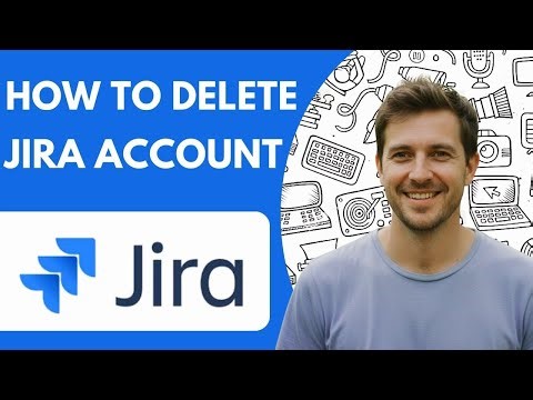 How to Delete Jira Account Full 2026 Guide