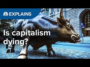 Is capitalism dying? | CNBC Explains