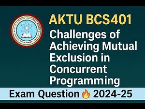Mutual Exclusion in Concurrent Programming 🔒 | AKTU OPERATING SYSTEM BCS401 Exam Question 2024-25