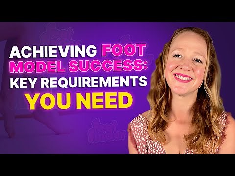 Achieve Foot Modeling Success: Grooming and Pose Essentials