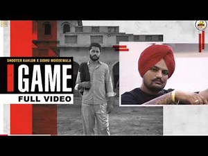 GAME (Full Video) Shooter Kahlon |Sidhu Moose Wala |Hunny PK Films |Gold Media |5911 Records