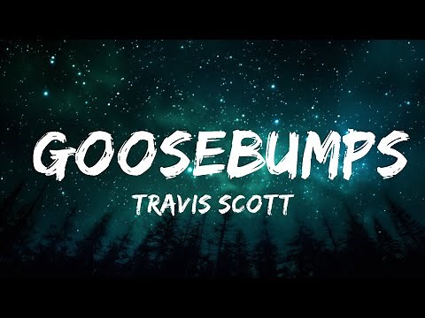 1 Hour | Travis Scott - goosebumps (Lyrics) ft. Kendrick Lamar | LyricFlow Channel