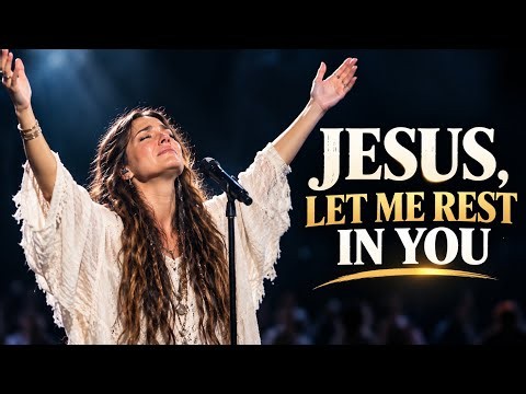 Lauren Daigle — JESUS, LET ME REST IN YOU 🙏 | Powerful Worship Song — Original lyrics Video 2026
