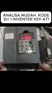 Analisa mudah kode Err 1pada INVENTER XSY-AT1
