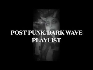 Post Punk/ Dark wave playlist