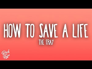 The Fray - How to Save a Life