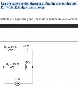Use the superposition theorem to find the current through R1 (=... | Filo