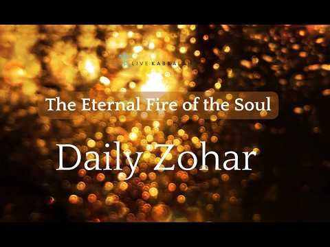Daily Zohar: The Eternal Fire of the Soul