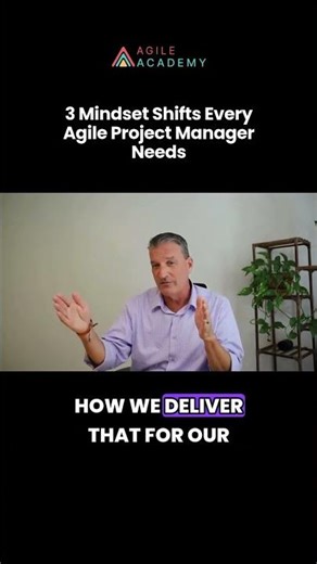 3 Mindset Shifts Every Agile Project Manager Needs