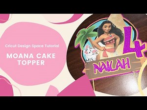 3D Moana Cake topper | How to design a cake topper using cricut design space