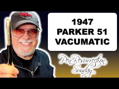 Pen Resurrection Sunday Ep 154 1947 Parker 51 Vacumatic