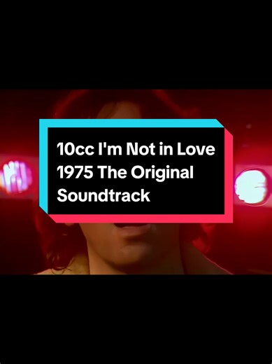 10cc 'I'm Not in Love' - Iconic 70s Soft Rock Hit