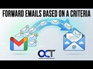 How to Forward Gmail Emails to Another Address Automatically Based on Specific Criteria