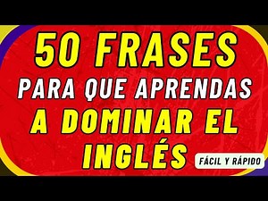 Curso Express 📘: 50 Frases en Inglés Nivel A1-B1 que Usan los Nativos