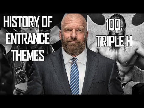 History of Entrance Themes #100. - Triple H (WWE)
