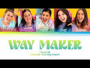 Cimorelli - Way Maker (Acoustic Worship Cover) [Color Coded Lyrics]