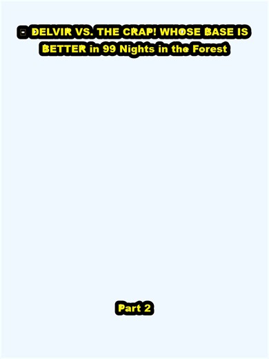 🔥 DELVIR VS. THE CRAP! WHOSE BASE IS BETTER in 99 Nights in the Forest_p2
