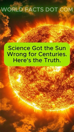 Here's the Truth about the SUN. Science Got the Sun Wrong for Centuries.