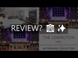 the lexington hotel autograph collection