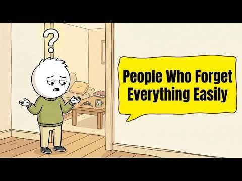 The Psychology of People Who Forget Everything Easily