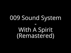 009 Sound System - With A Spirit (Remastered)