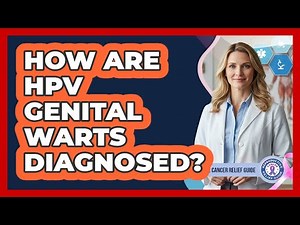 How Are HPV Genital Warts Diagnosed?