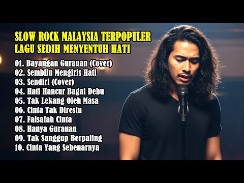 Lagu Slow Rock Malaysia Terbaru - Lagu Sedih Enak Didengar - Lagu Slow Nuansa 90an