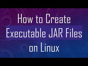 How to Create Executable JAR Files on Linux