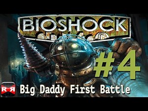 Bioshock (by 2K) - iOS - Big Daddy First Battle - HD Walkthrough Gameplay Part 4