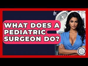 What Does A Pediatric Surgeon Do? - The Operating Table