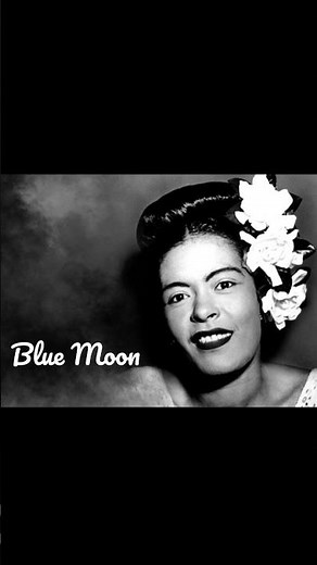 "Blue Moon" - Billie Holiday