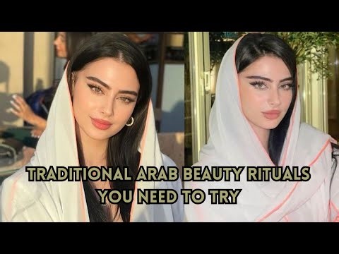 Traditional Arab Beauty Rituals You Need To Try - ARAB BEAUTY SECRETS