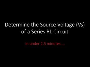 Finding the Source Voltage (Vs) of a Series R-L Circuit