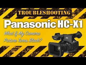 Panasonic HC-X1 Problems & Solutions | Picture Is Black But Display Is Visible | Closed Iris
