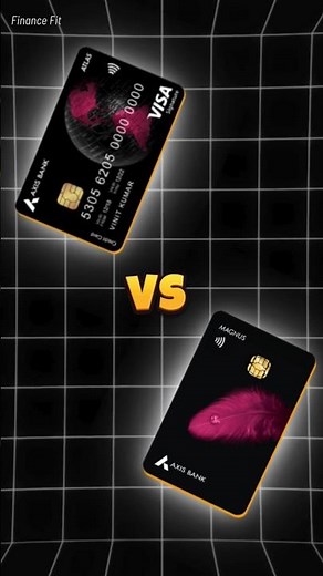 Axis Atlas vs Magnus Credit Card Benefits 2025