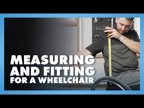 Measuring and Fitting for a Manual Wheelchair
