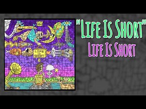 Life Is Short - Life Is Short (OFFICIAL AUDIO)