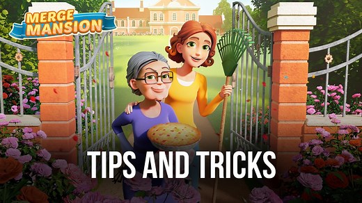 Merge Mansion Tips and Tricks to Rapidly Progress and Level Up | BlueStacks